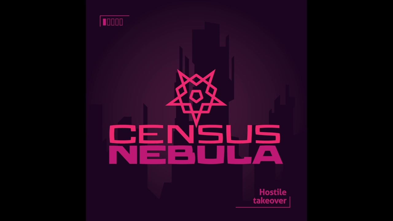 Watch Census Nebula – Hostile Takeover on YouTube Watch Census Nebula – Hostile Takeover on YouTube