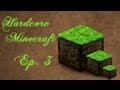 HARDCORE Minecraft Let's Play Ep. 3
