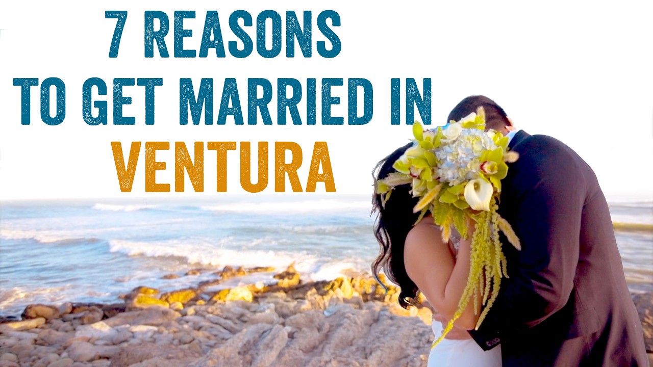 7 Reasons to have a Wedding in Ventura 💍