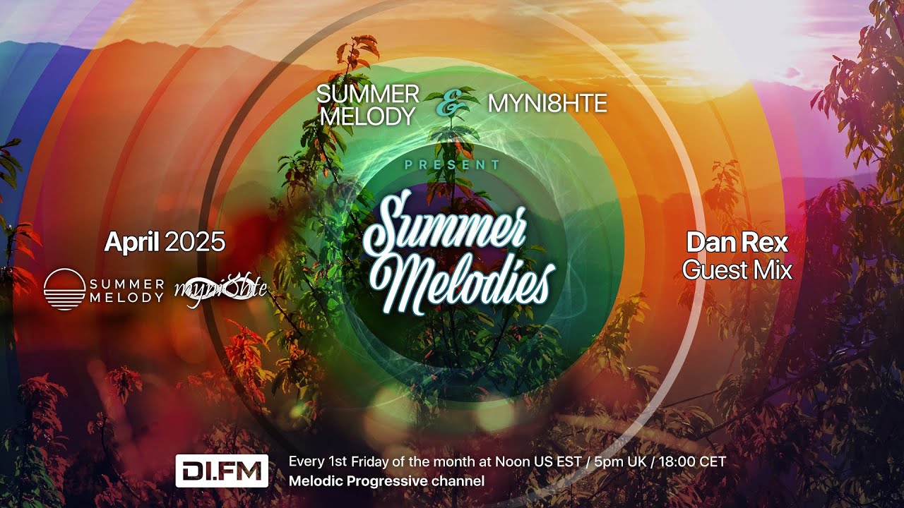 Summer Melodies on DI.FM - April 2025 with myni8hte & Guest Mix