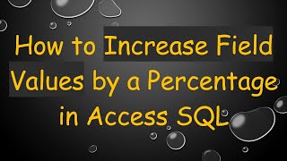 How to Increase Field Values by a Percentage in Access SQL