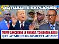ACTU EXPLIQUÉE 03 03 TRUMP SANCTIONNE LE RWANDA TSHILOMBO JUBILE QUEL AVENIR POUR L AFC M23