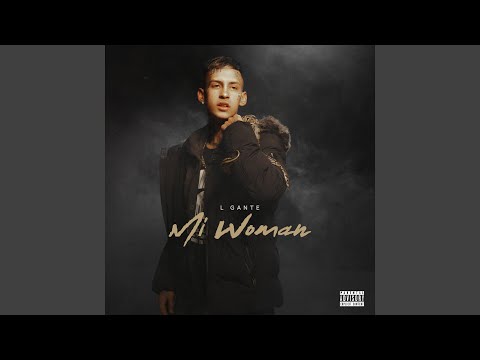L-Gante, DT.Bilardo & Al Records - MI WOMAN