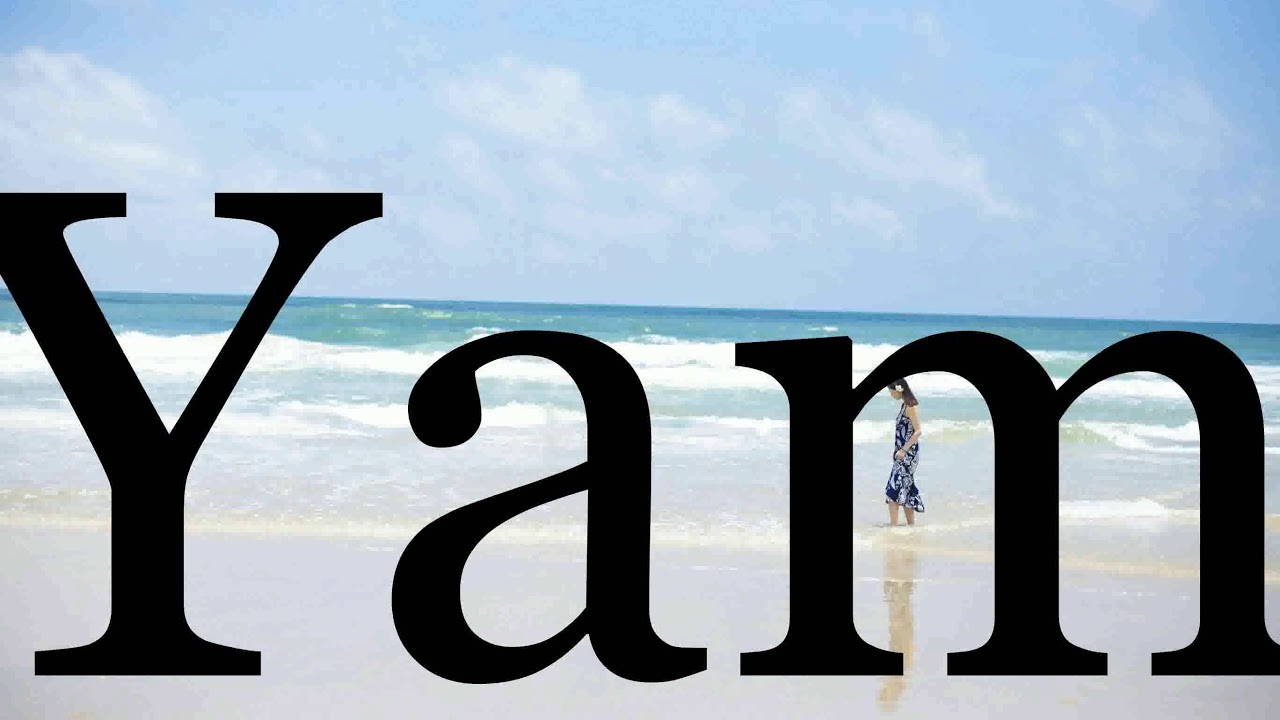 How To Pronounce Yam🌈🌈🌈🌈🌈🌈Pronunciation Of Yam YouTube