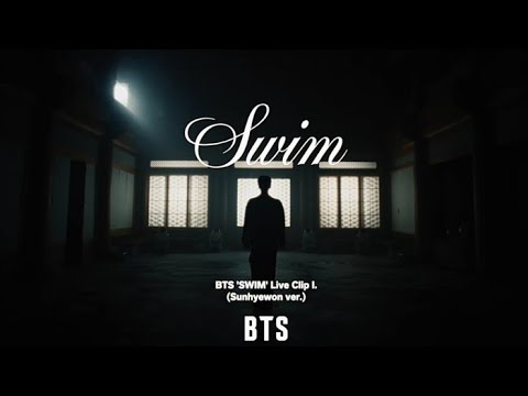 #bts #방탄소년단 BTS (방탄소년단) 'SWIM' Live Clip l.(Sunhyewon ver.)