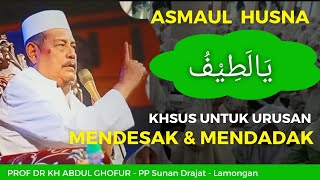 WIRID ASMAUL HUSNA UNTUK KEBUTUHAN MENDESAK & MENDADAK - KH ABDUL GHOFUR PESANTREN SUNAN DRAJAT LMG
