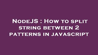 Celebrity NodeJS : How to split string between 2 patterns in javascript Net Worth
