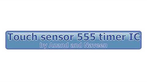 Touch sensor using 555 timer IC