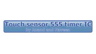 Touch sensor using 555 timer IC