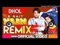 DHoL MiX Song'(NAAN.R Nait) ft DJ RV IN THE MIX 🎧💻 Mp3 Song