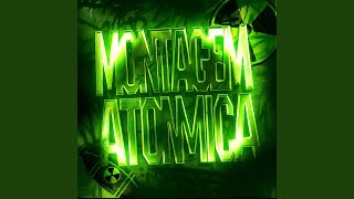 MONTAGEM ATOMICA - SLOWED