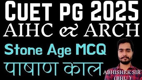 CUET PG 2025 Aihc & Archaeology। Free Classes। Cuet Aihc Imp Question।By Abhishek Sir।Stone Age Mcq।