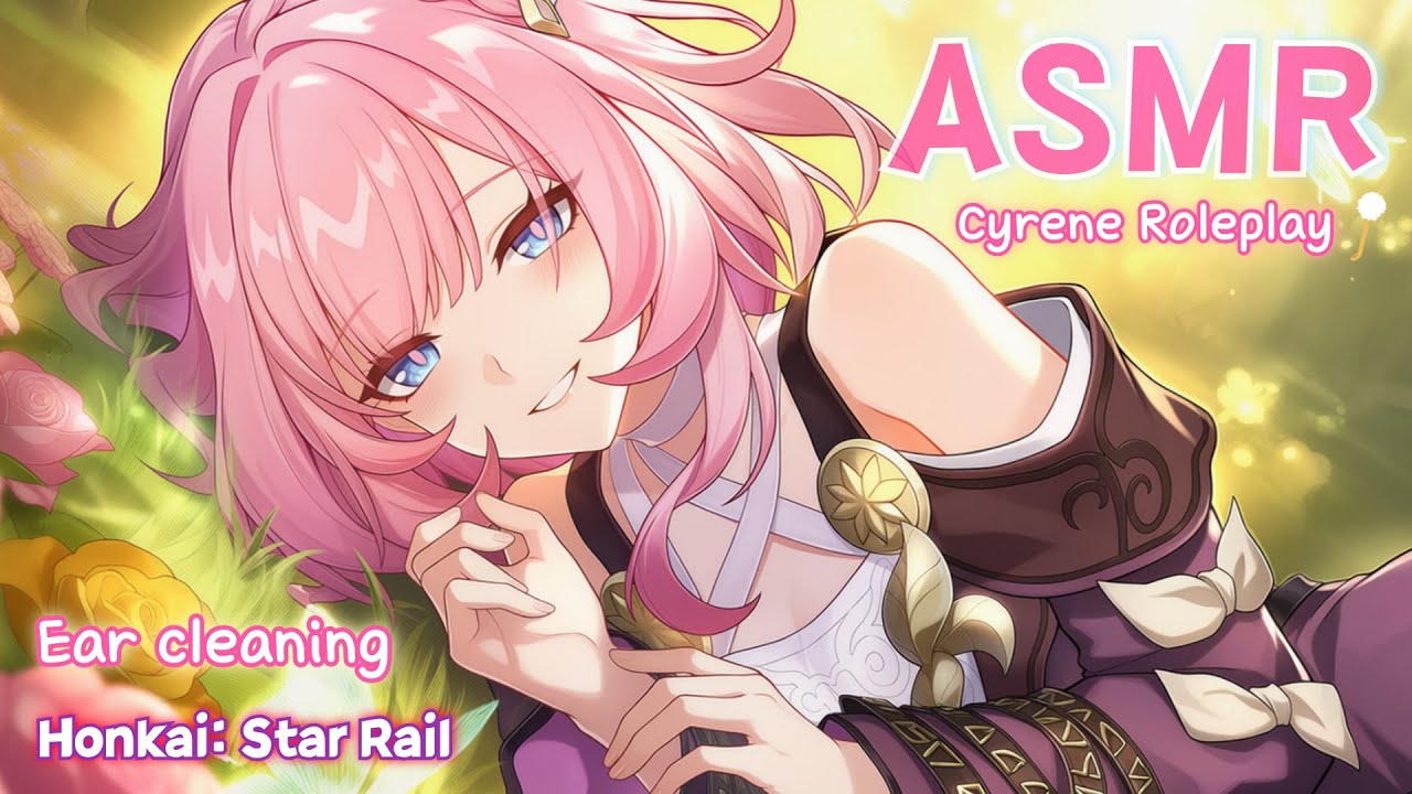 [ASMR] Ушная чистка Кирене💫 Засыпаем вместе | Honkai Star Rail Roleplay