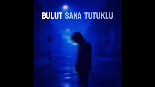 Bulut - Sana Tutuklu 