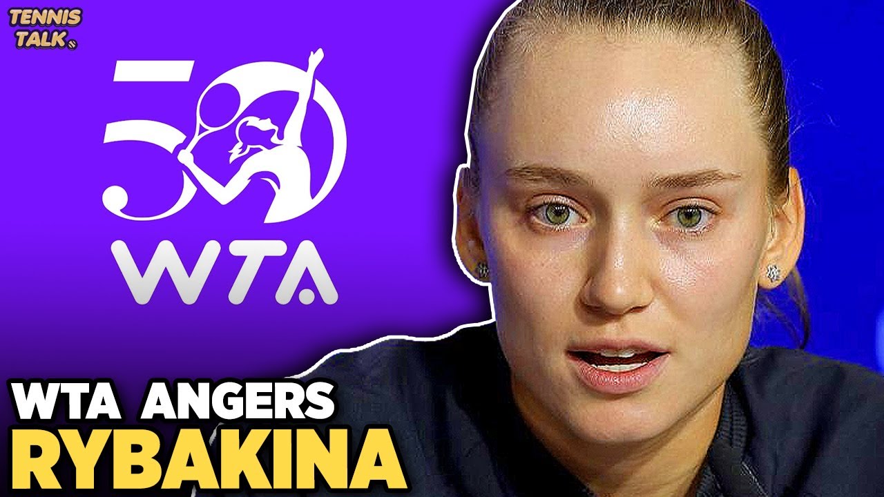 Rybakina Angry with WTA