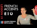 French accents - part 3 (French Essentials Lesson 19)