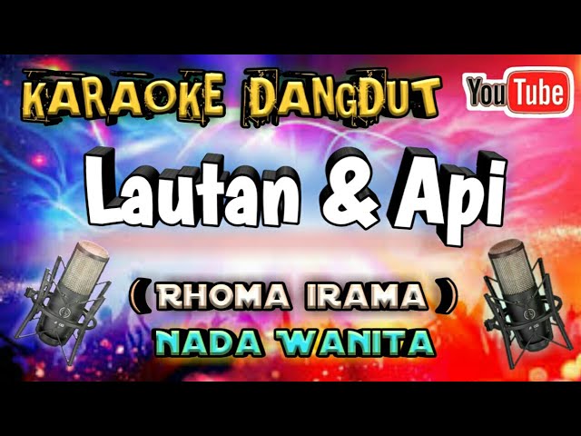 Lautan & api ( Rhoma irama ) Karaoke nada Wanita class=