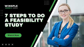 7 Steps to Do a Feasibility Study | Upskill with Winsple Learning