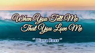 When You Tell Me That You Love Me - KARAOKE VERSION - as popularized by Diana Ross chords