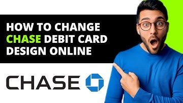*UPDATED* How To Change Chase Debit Card Design Online