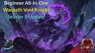 Last Epoch All in one Warpath Void Knight Build Guide Update for Season 5