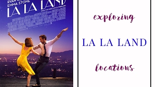 La La Land Film Locations - Exploring La