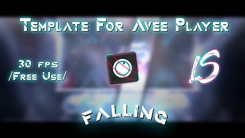 Template For Avee Player // By @LuyxLS [Falling] Reupload 2021