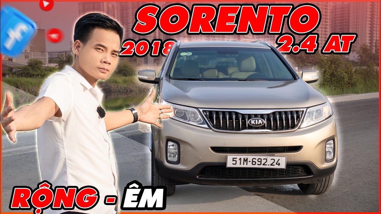 Chọn 7 Chỗ Không Thể Bỏ Lỡ Kia Sorento 2018 2.4AT Đầm - Chắc Và Rộng Sướng Người