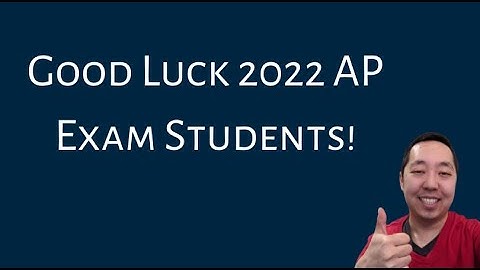 Good Luck 2022 AP Exam Students