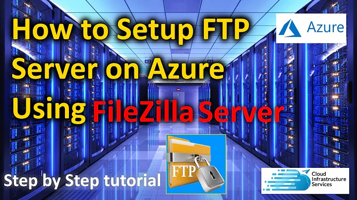 How to Setup FTP/FTPS Server on Azure using FileZilla Server on Windows. (Step by Step)