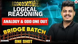 CLAT 2027 Bridge Batch | Logical Reasoning Complete Analogy &amp; Odd One Out | One Shot