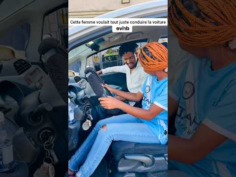 cette femme voulait juste conduire la voiture