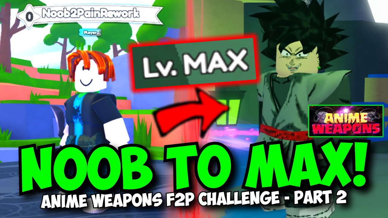 Noob TO MAX LEVEL in Anime Weapons! (F2P Challenge Part 2!)