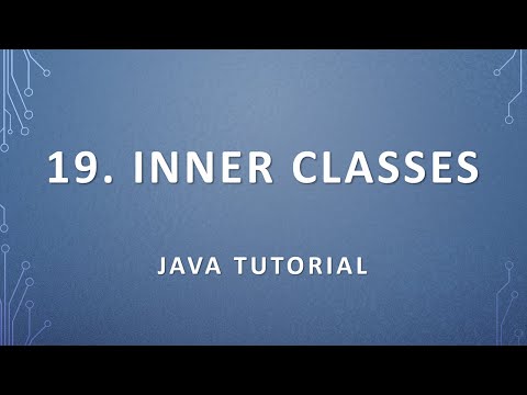 19. Inner Classes - Java Tutorial