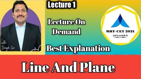 MHT-CET 2021 | Line And Plane | Lecture 1 | Best Explanation | Dinesh Sir
