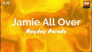 Jamie All Over (lyrics) - Mayday Parade