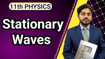 Stationary waves class 11 nbf  | standing waves class 11 | Standing waves | federal board