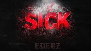 EDERZ - SICK (Official Visualizer)