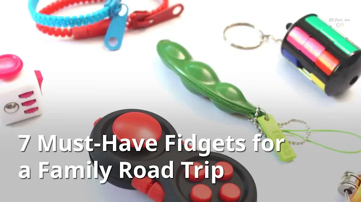 7 Must-Have Fidgets for a Family Road Trip!