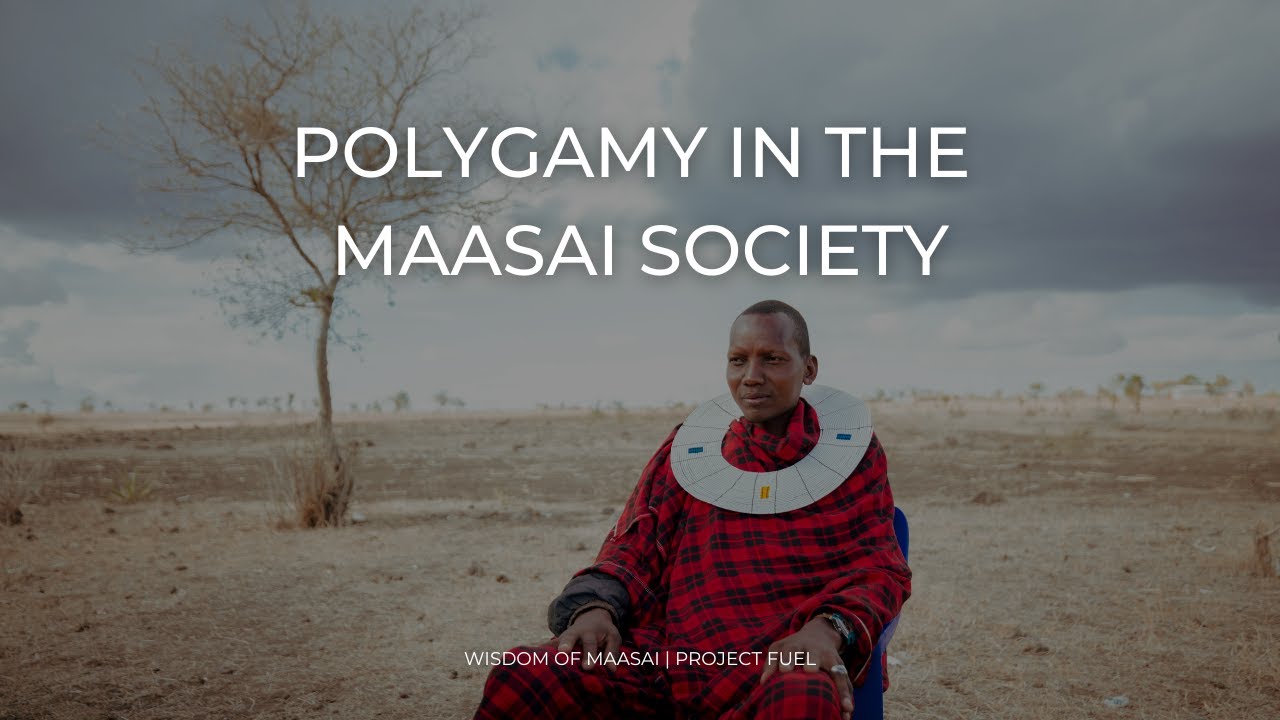 One Husband, Many Wives | Wisdom of Maasai | Project FUEL