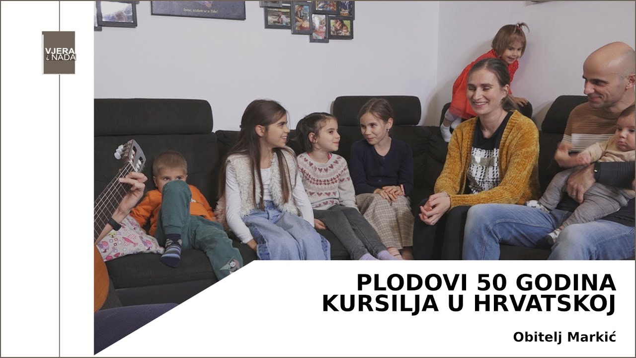 VJERA I NADA Plodovi 50 godina Kursilja u Hrvatskoj: Obitelj Markić