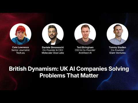 British Dynamism: UK AI Companies Solving Problems That Matter | Tech.eu Summit London 2026