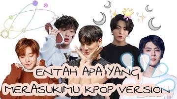 Kumpulan Video ENTAH APA YANG MERASUKIMU Kpop Version || BTS EXO SEVENTEEN W1 IKON