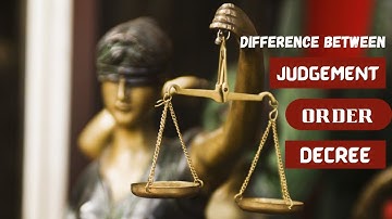 Difference between Order,Judgement and Decree|Civil Procedure Code| CPC|Order vs Judgement vs Decree