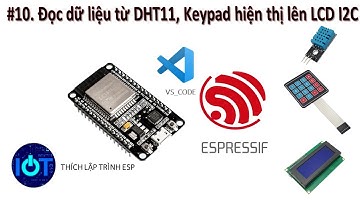 #10. Đọc dữ liệu từ DHT11, Keypad hiện thị lên LCD I2C