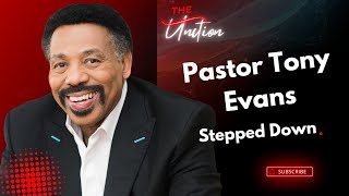 Tony Evans  Stepped Down