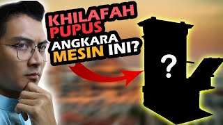 Satu Mesin Ini Menjatuhkan Keseluruhan Khilafah Islam!?