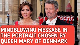 Mindblowing MESSAGE in the portrait chosen by Queen Mary of Denmark