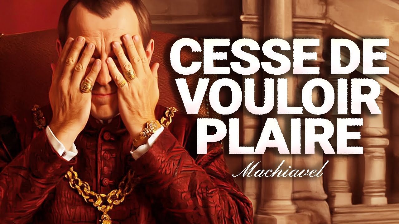 ARRÊTE DE VOULOIR PLAIRE, RÉVEILLE LE POUVOIR CACHÉ DU RESPECT SELON MACHIAVEL.