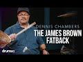 The Story Behind James Brown's Legendary Fatback Groove (Dennis Chambers)